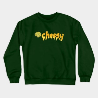 Cheesy Melted Cheese Typography Shirt Design with bonus Pickle Crewneck Sweatshirt